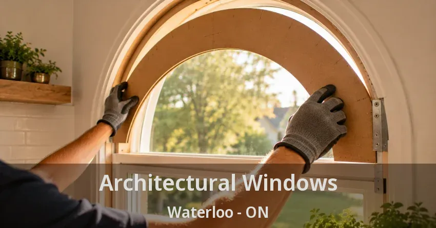 Architectural Windows Waterloo - ON