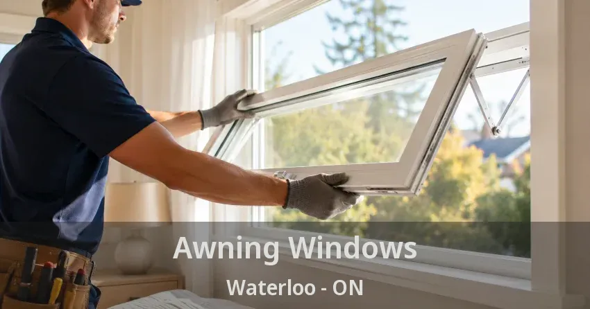 Awning Windows Waterloo - ON