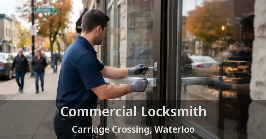 Commercial Locksmith Carriage Crossing, Waterloo - ON