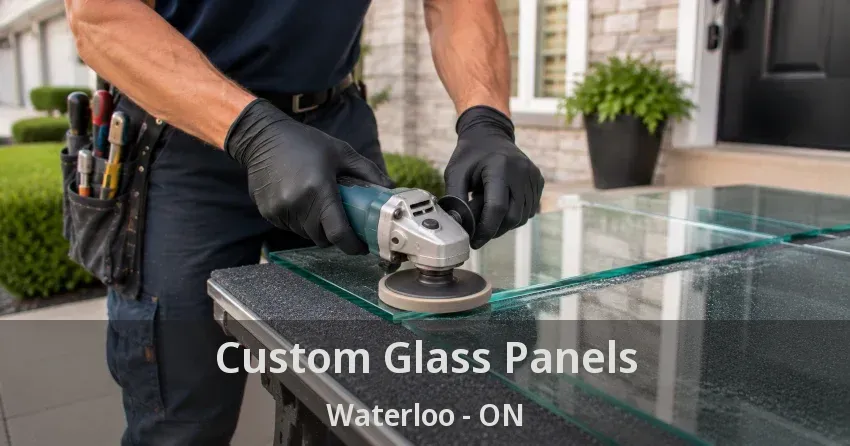 Custom Glass Panels Waterloo - ON