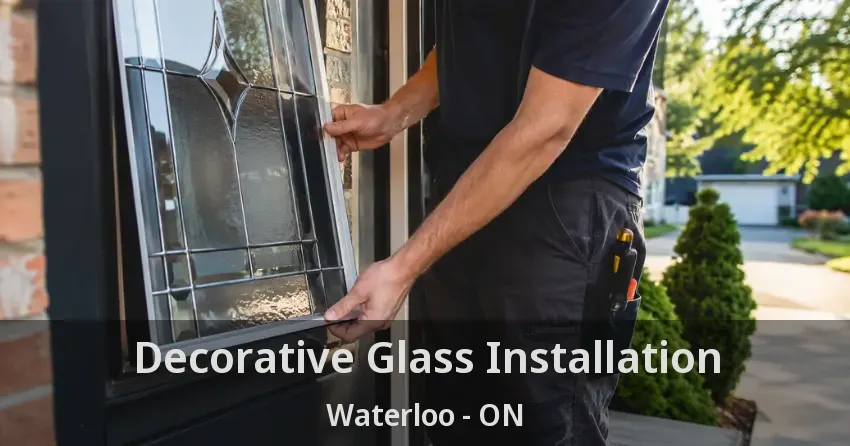 Decorative Glass Installation Waterloo - ON