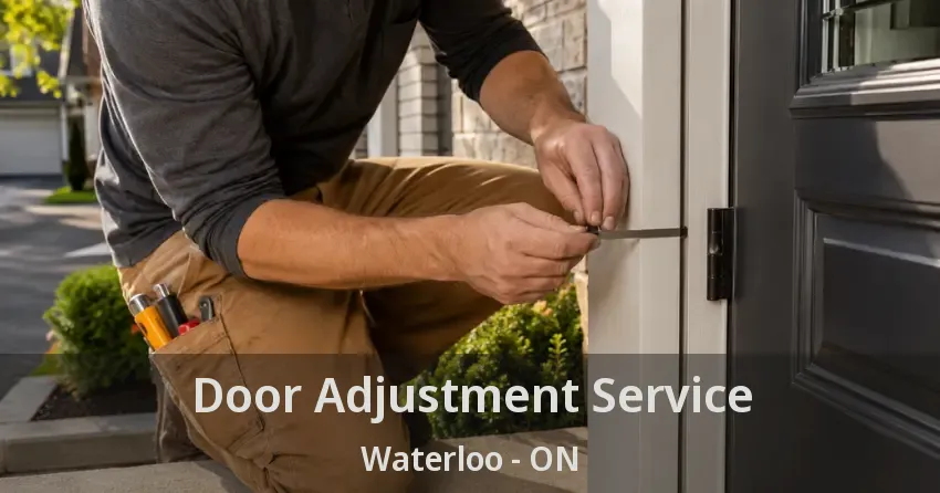 Door Adjustment Service Waterloo - ON