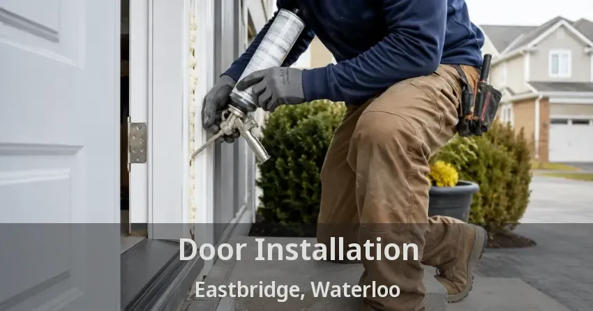 Door Installation Eastbridge, Waterloo - ON