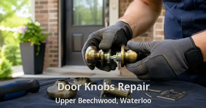 Door Knobs Repair Upper Beechwood, Waterloo - ON