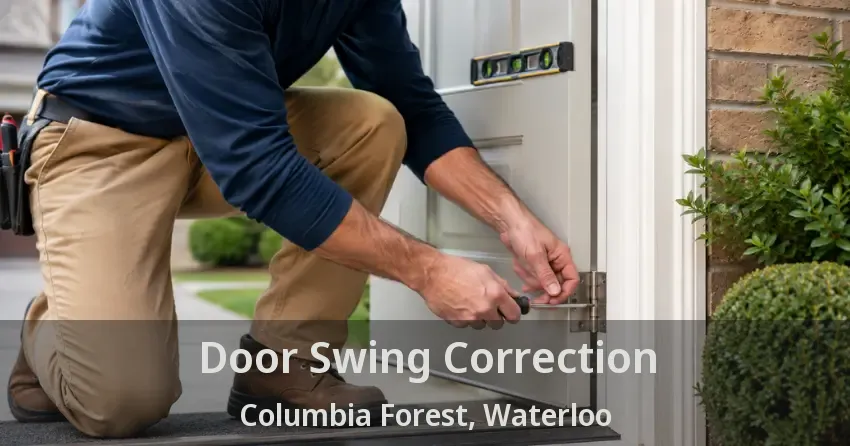 Door Swing Correction Columbia Forest, Waterloo - ON