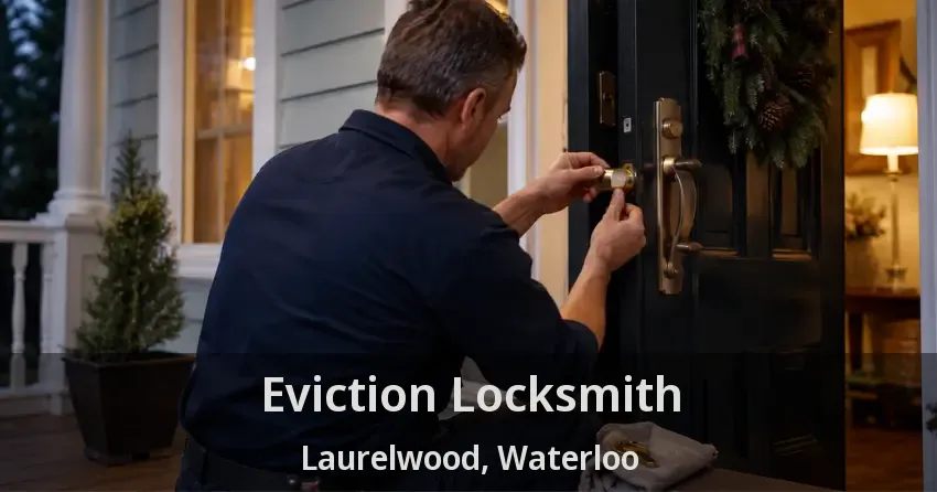 Eviction Locksmith Laurelwood, Waterloo - ON