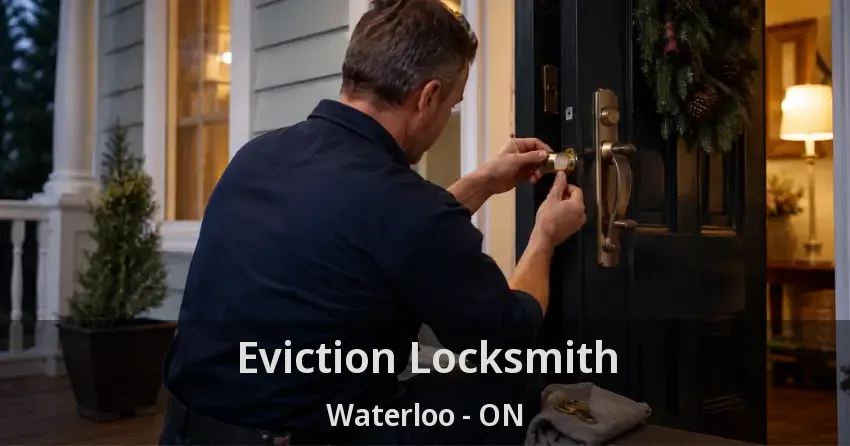 Eviction Locksmith Waterloo - ON