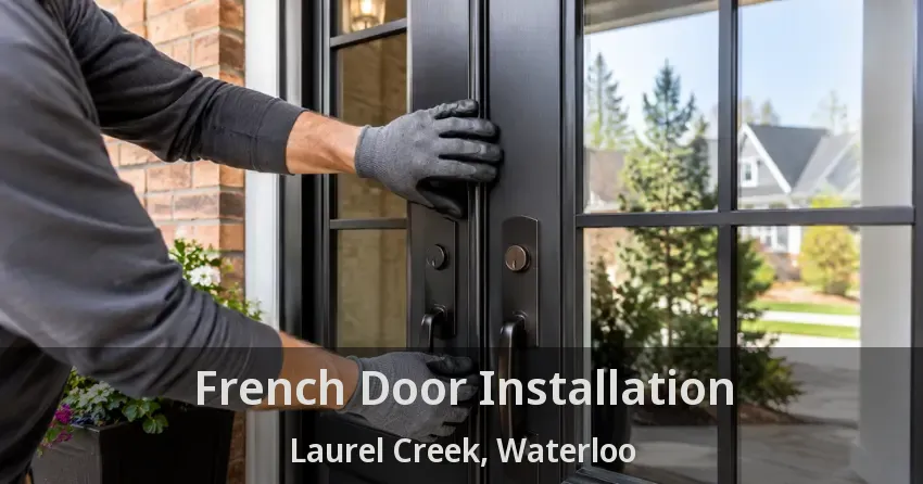 French Door Installation Laurel Creek, Waterloo - ON