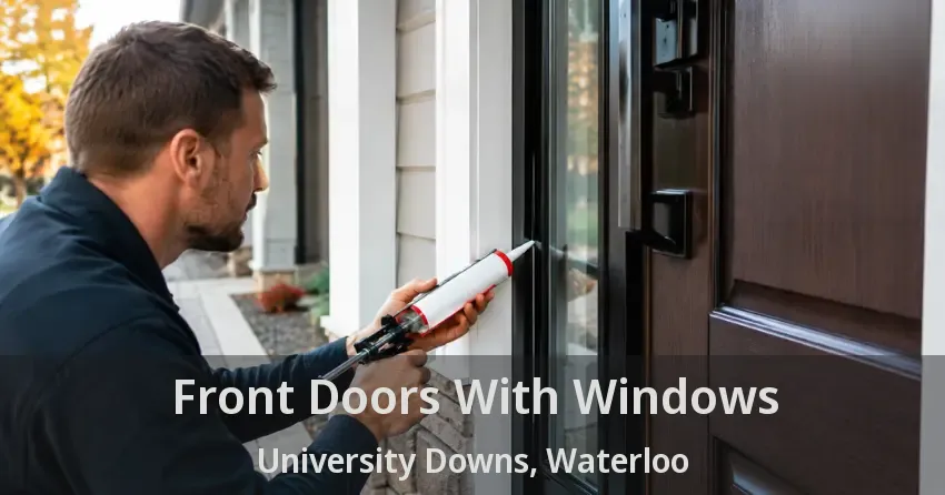 Front Doors With Windows University Downs, Waterloo - ON