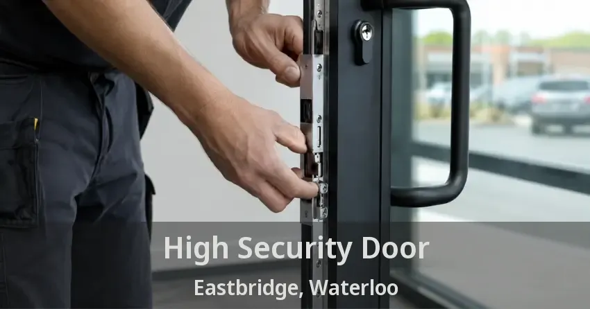 High Security Door Eastbridge, Waterloo - ON
