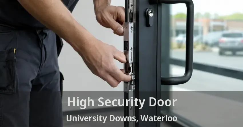 High Security Door University Downs, Waterloo - ON