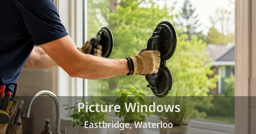 Picture Windows Eastbridge, Waterloo - ON