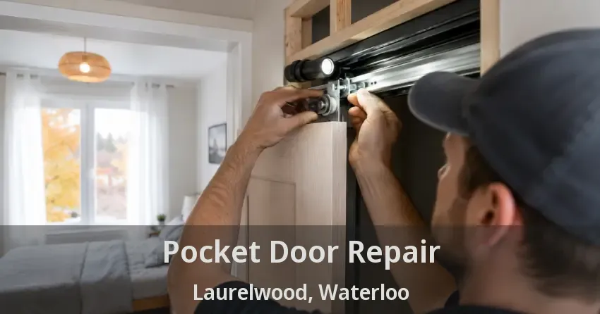 Pocket Door Repair Laurelwood, Waterloo - ON