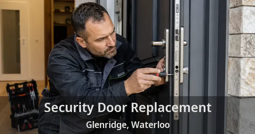 Security Door Replacement Glenridge, Waterloo - ON